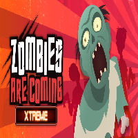 Zombies Are Coming Xtreme